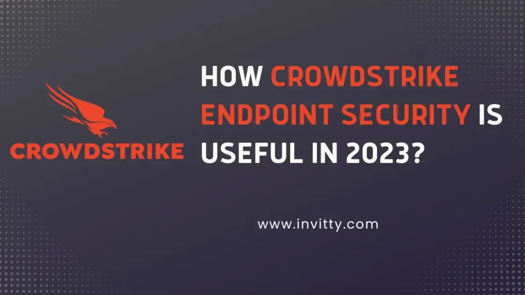 Crowdstrike endpoint security invitty