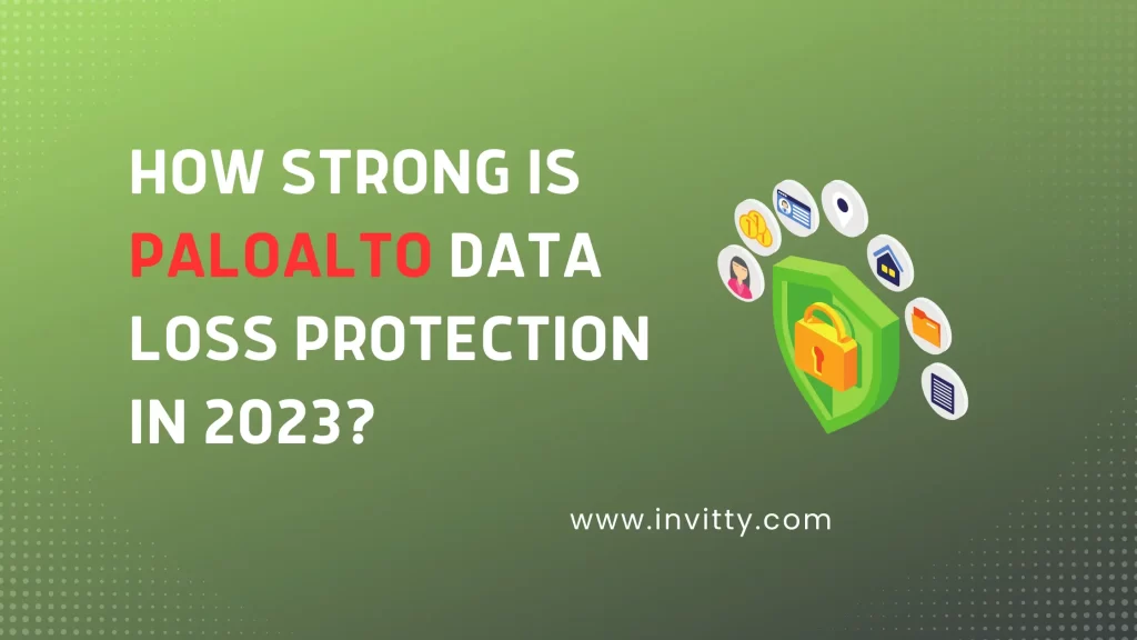 The Powerful Palo alto Data Loss Protection in 2023?